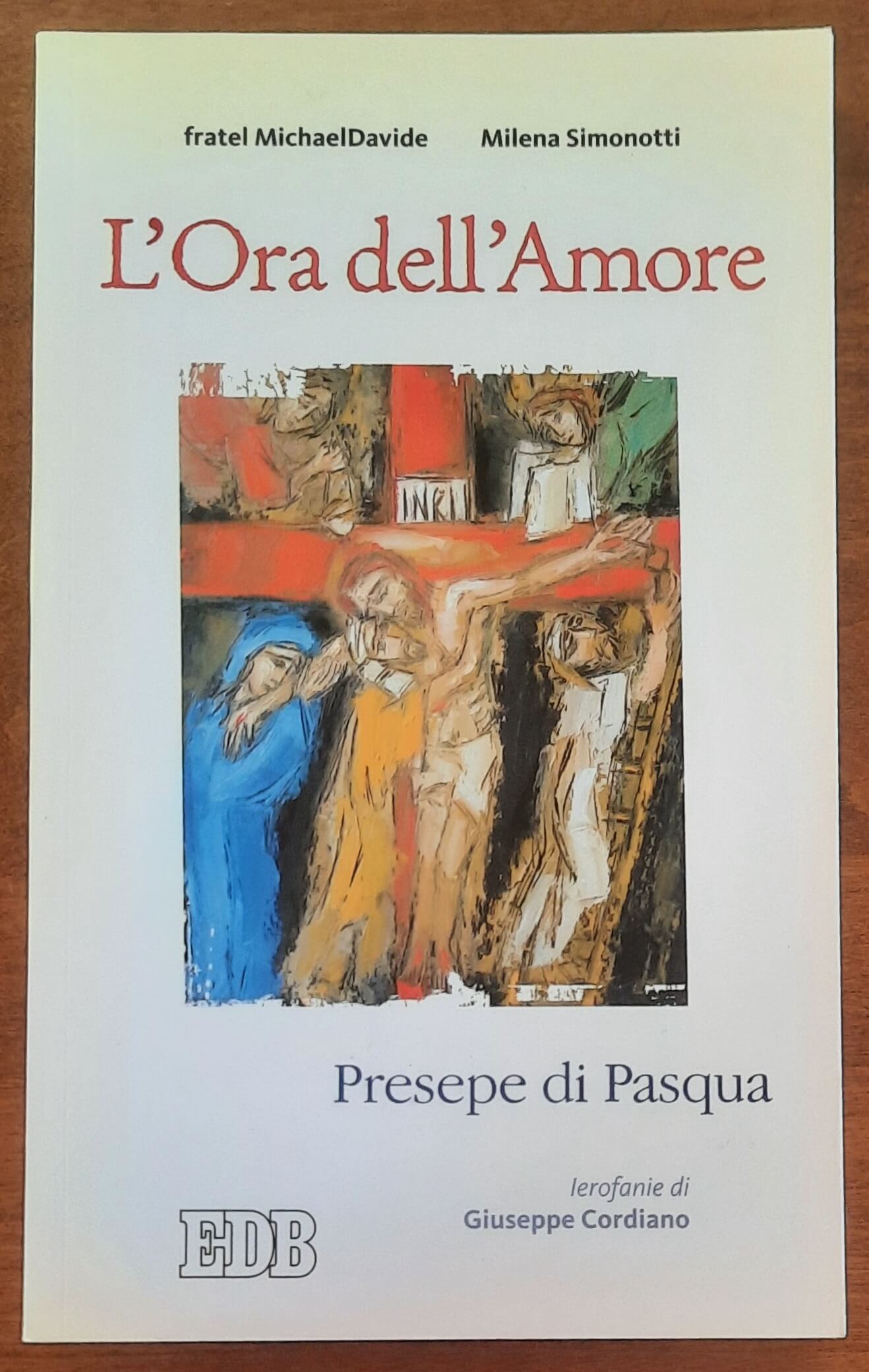 L’Ora dell’Amore. Presepe di Pasqua. Ierofanie di Giuseppe Cordiano