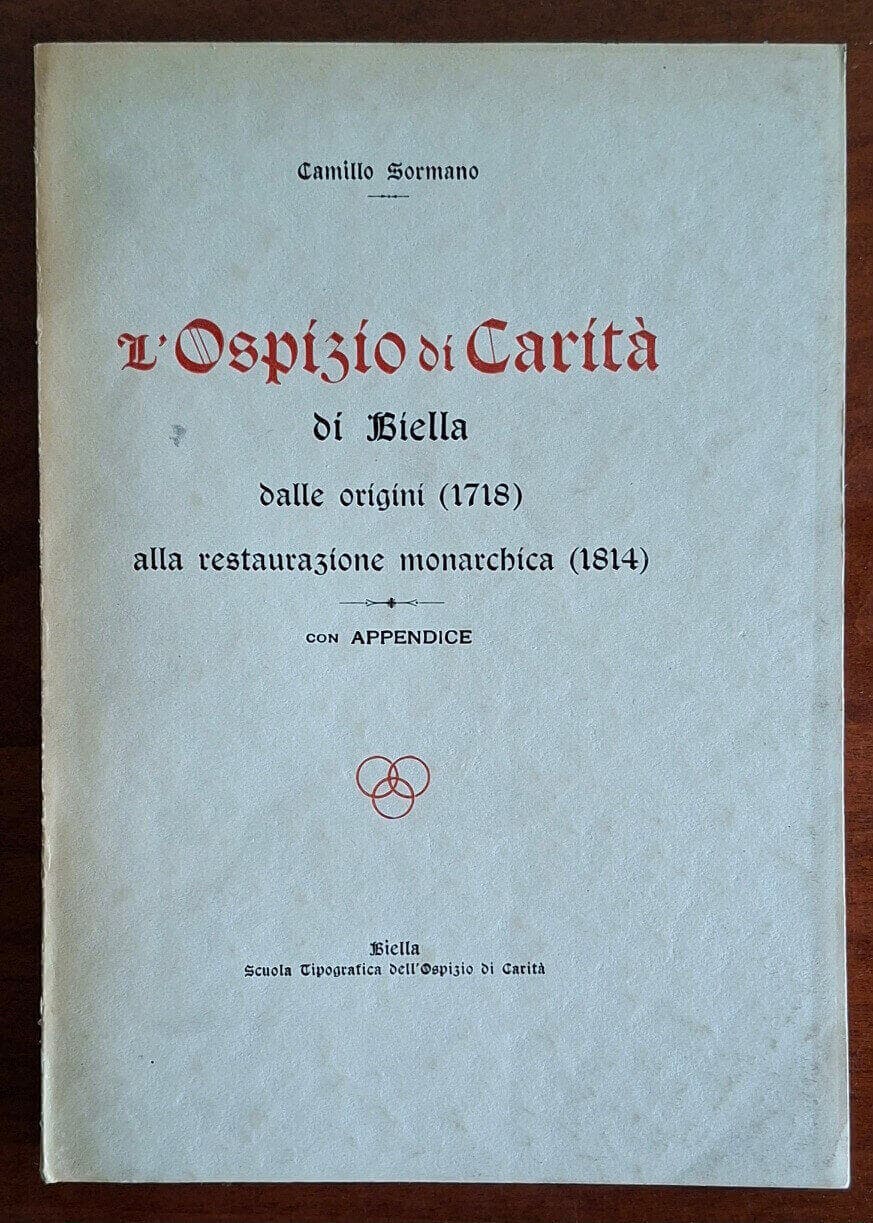 L’Ospizio di Carità di Biella dalle origini (1718) alla restaurazione monarchica (1814)