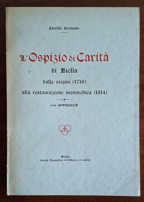 L’Ospizio di Carità di Biella dalle origini (1718) alla restaurazione monarchica (1814)