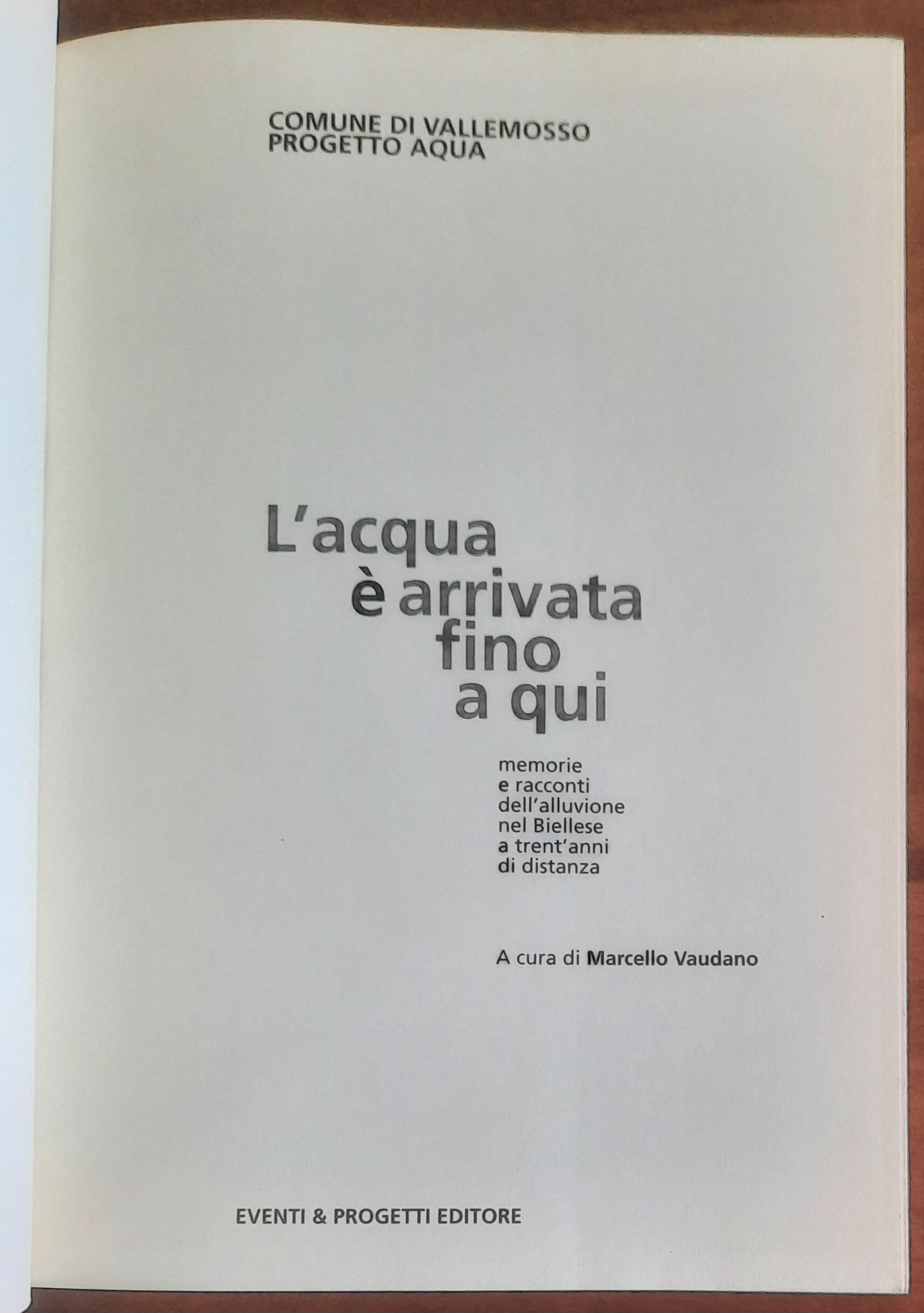 L’acqua è arrivata fino a qui. Memorie e racconti dell’alluvione nel Biellese a trent’anni di distanza