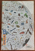 L’ acqua e la sua vita. All’alba dell’ecologia: la Stazione di biologia e idrobiologia applicata di Milano