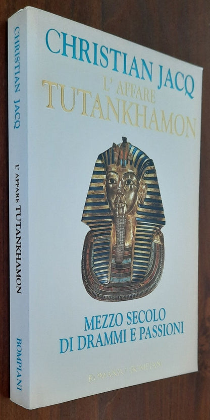 L’ affare Tutankhamon. Mezzo secolo di drammi e passioni