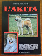 L’akita - Fabio C. Fioravanzi - De Vecchi Editore - 1993
