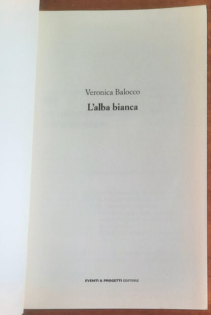 L’alba bianca - (1968-2008 40° dell’alluvione nel Biellese) - Veronica Balocco
