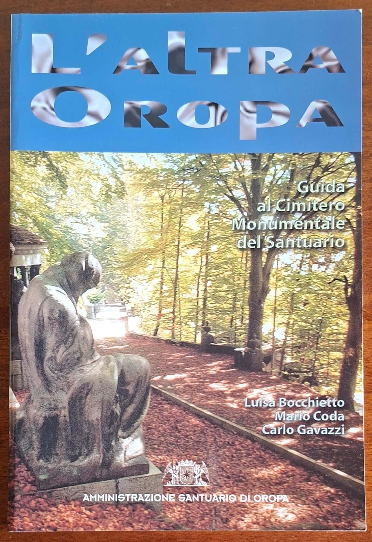L'altra Oropa. Guida al Cimitero Monumentale del Santuario