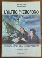 L’altro microfono. Le verità nascoste. Interviste a Radio Biella negli ultimi 30 anni
