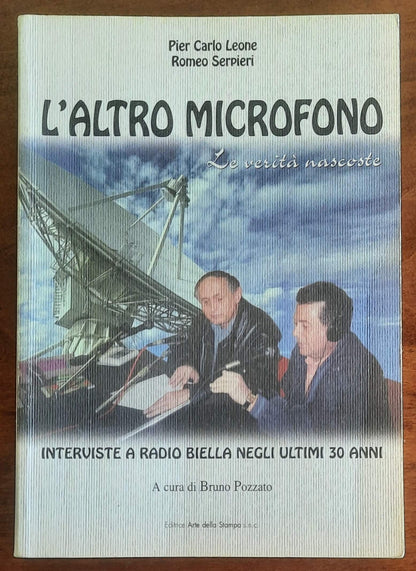 L’altro microfono. Le verità nascoste. Interviste a Radio Biella negli ultimi 30 anni