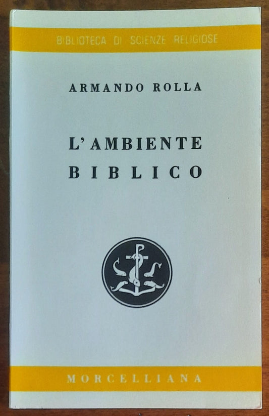 L'ambiente biblico. Geografia - Archeologia - I popoli dell’Antico Medio Oriente