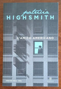 L'amico americano - Patricia Highsmith - Corriere Della Sera