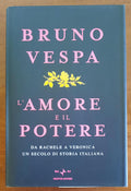 L’ amore e il potere. Da Rachele a Veronica, un secolo di storia italiana