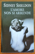 L’amore non si arrende - di Sidney Sheldon - Mondolibri