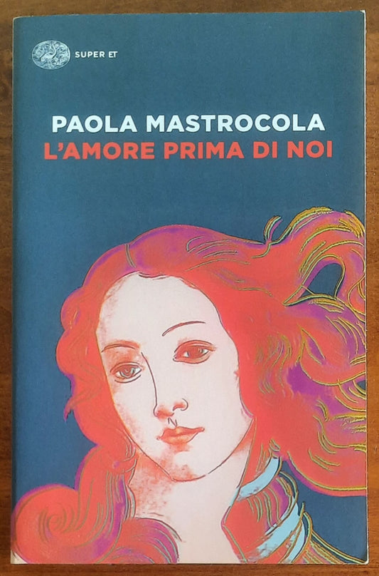 L’amore prima di noi - di Paola Mastrocola - Einaudi