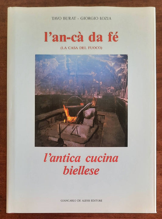 L’an-cà da fè (la casa del fuoco). L’antica cucina biellese