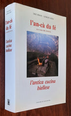 L’an-cà da fè (la casa del fuoco). L’antica cucina biellese