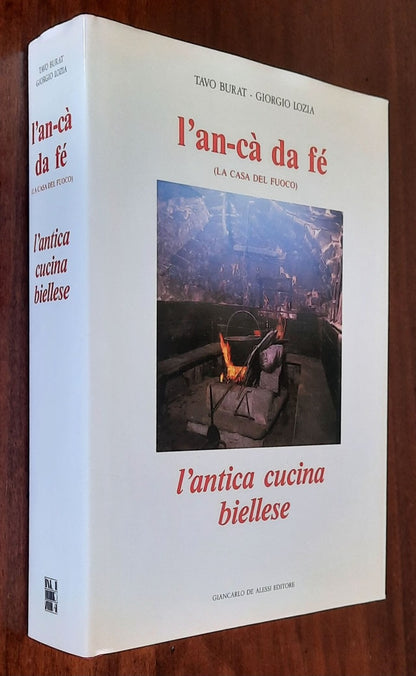 L’an-cà da fè (la casa del fuoco). L’antica cucina biellese