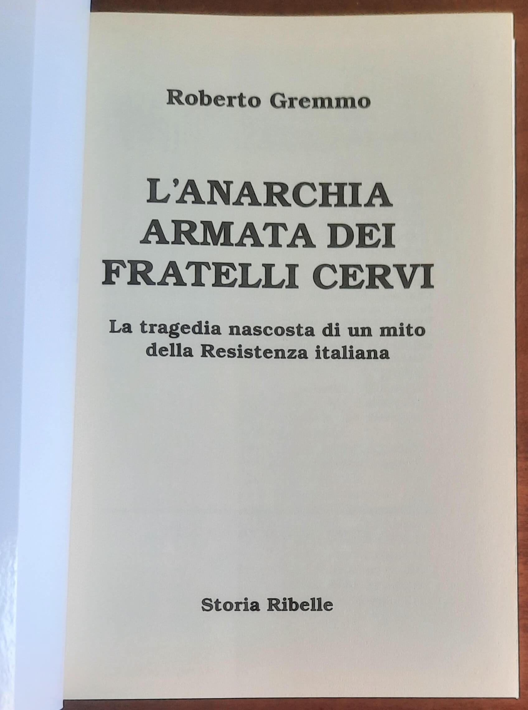 L’anarchia armata dei fratelli Cervi. La tragedia nascosta di un mito della Resistenza italiana
