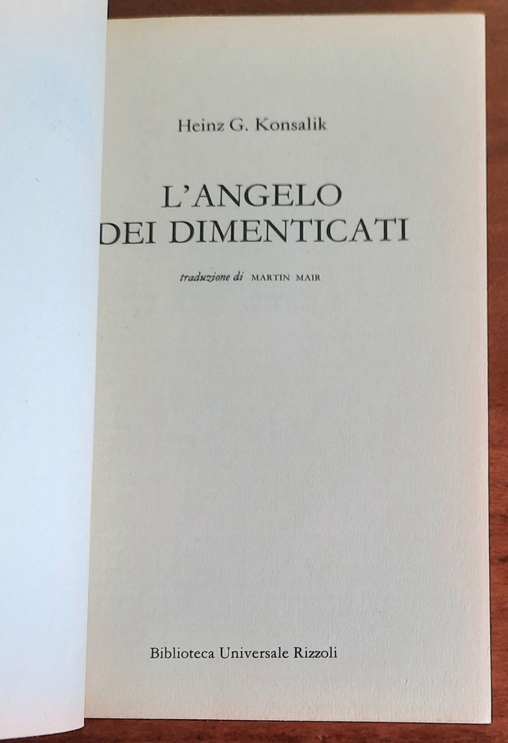 L’angelo dei dimenticati - di Heinz G. Konsalik - B.U.R.