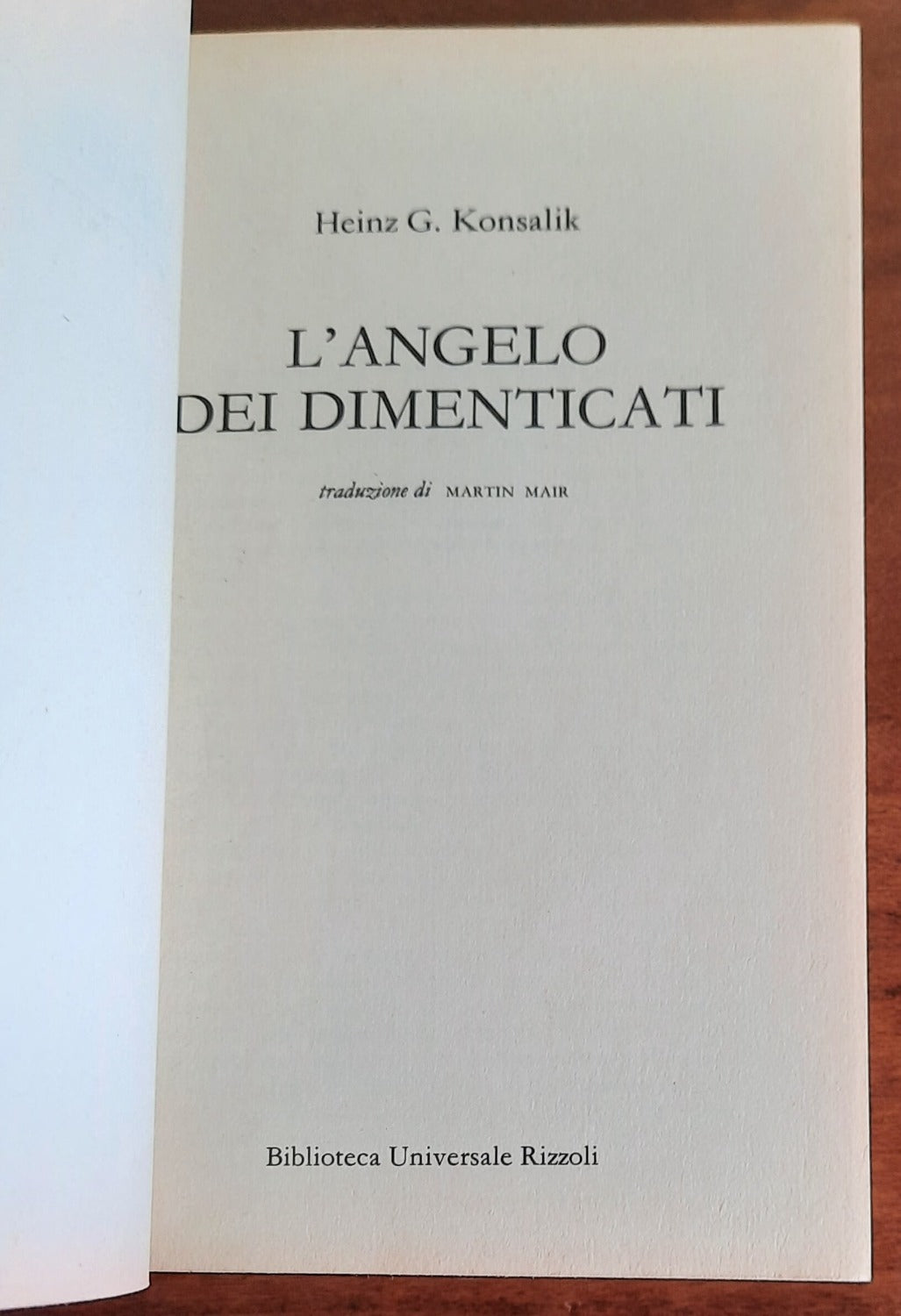 L’angelo dei dimenticati - di Heinz G. Konsalik - B.U.R.