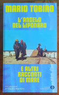 L’angelo del Liponard e altri racconti di mare - Mondadori Oscar