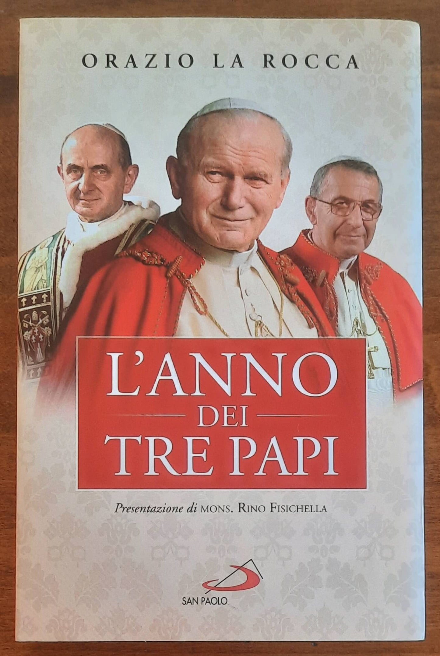 L’anno dei tre papi. Paolo VI, Giovanni Paolo I, Giovanni Paolo II