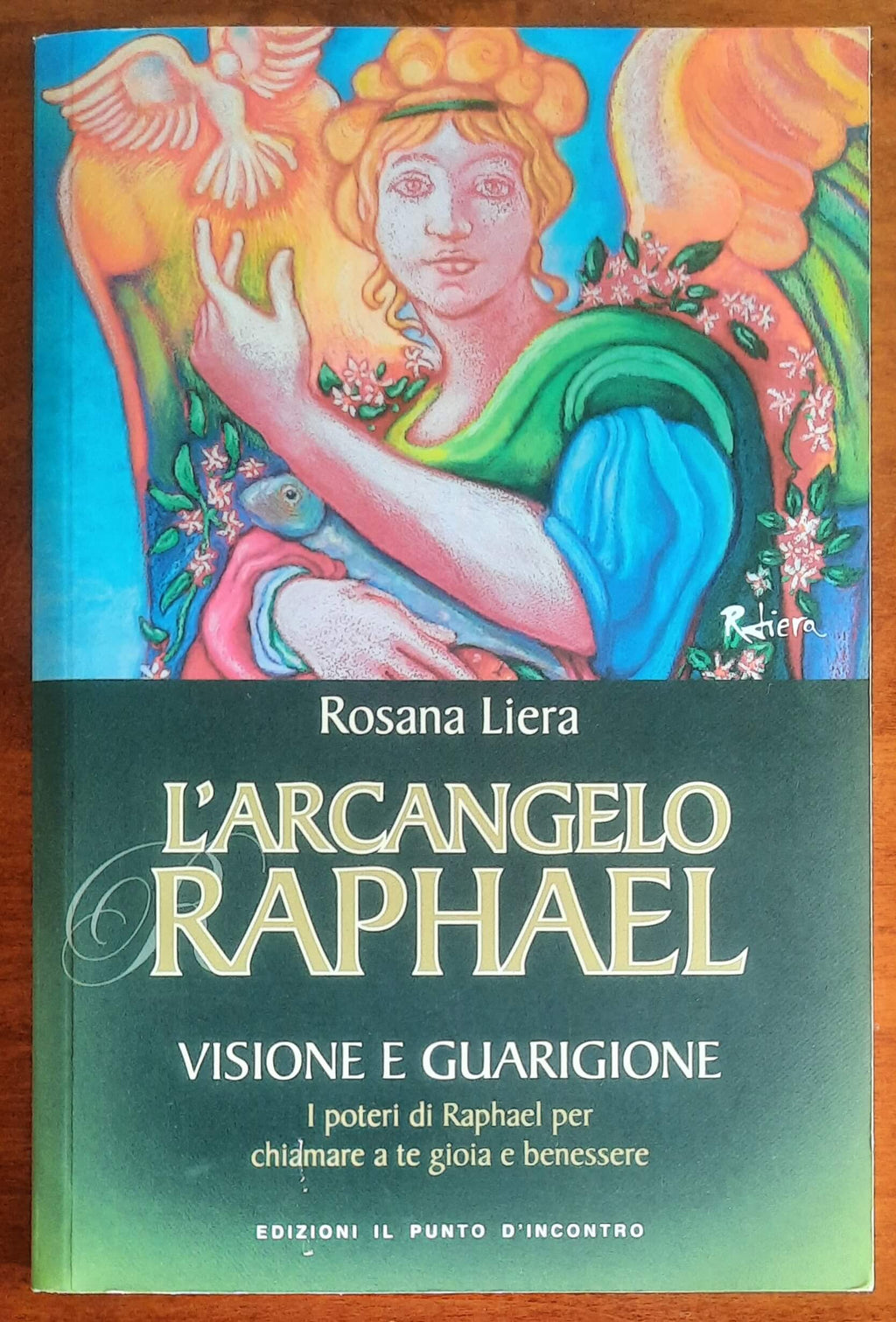 L'arcangelo Raphael. Visione e guarigione. I poteri di Raphael per chiamare a te gioia e benessere