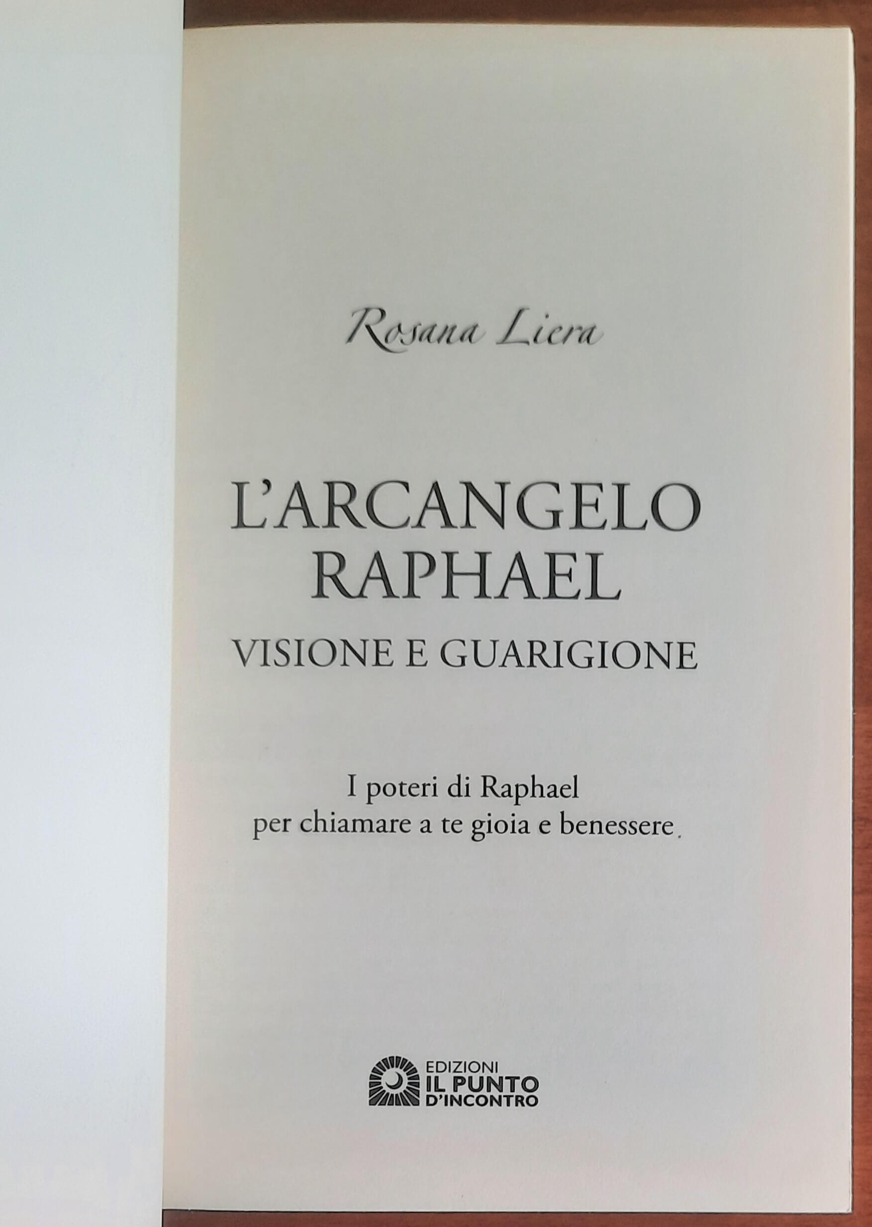 L'arcangelo Raphael. Visione e guarigione. I poteri di Raphael per chiamare a te gioia e benessere