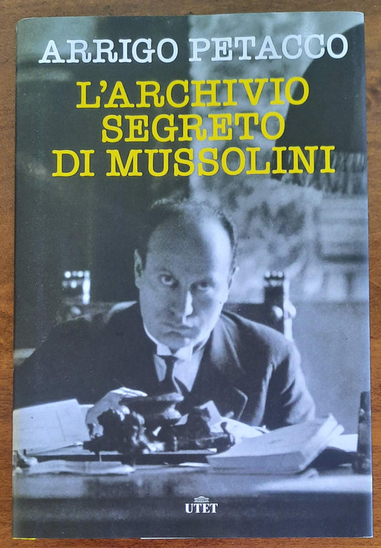 L’archivio segreto di Mussolini - UTET