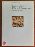 L’arco di Costantino. Divagazioni sull’antico - Skira