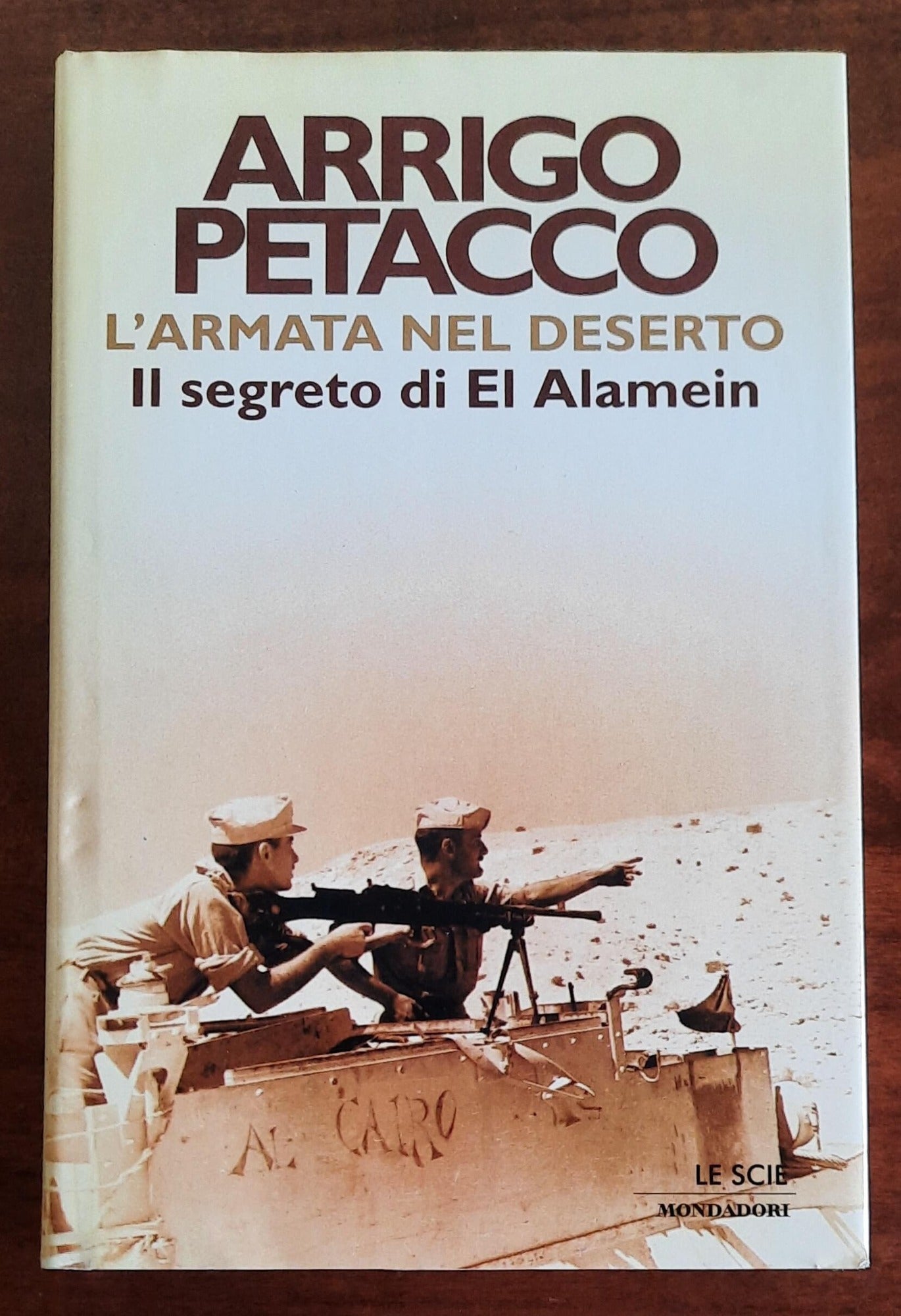 L’ armata nel deserto. Il segreto di El Alamein