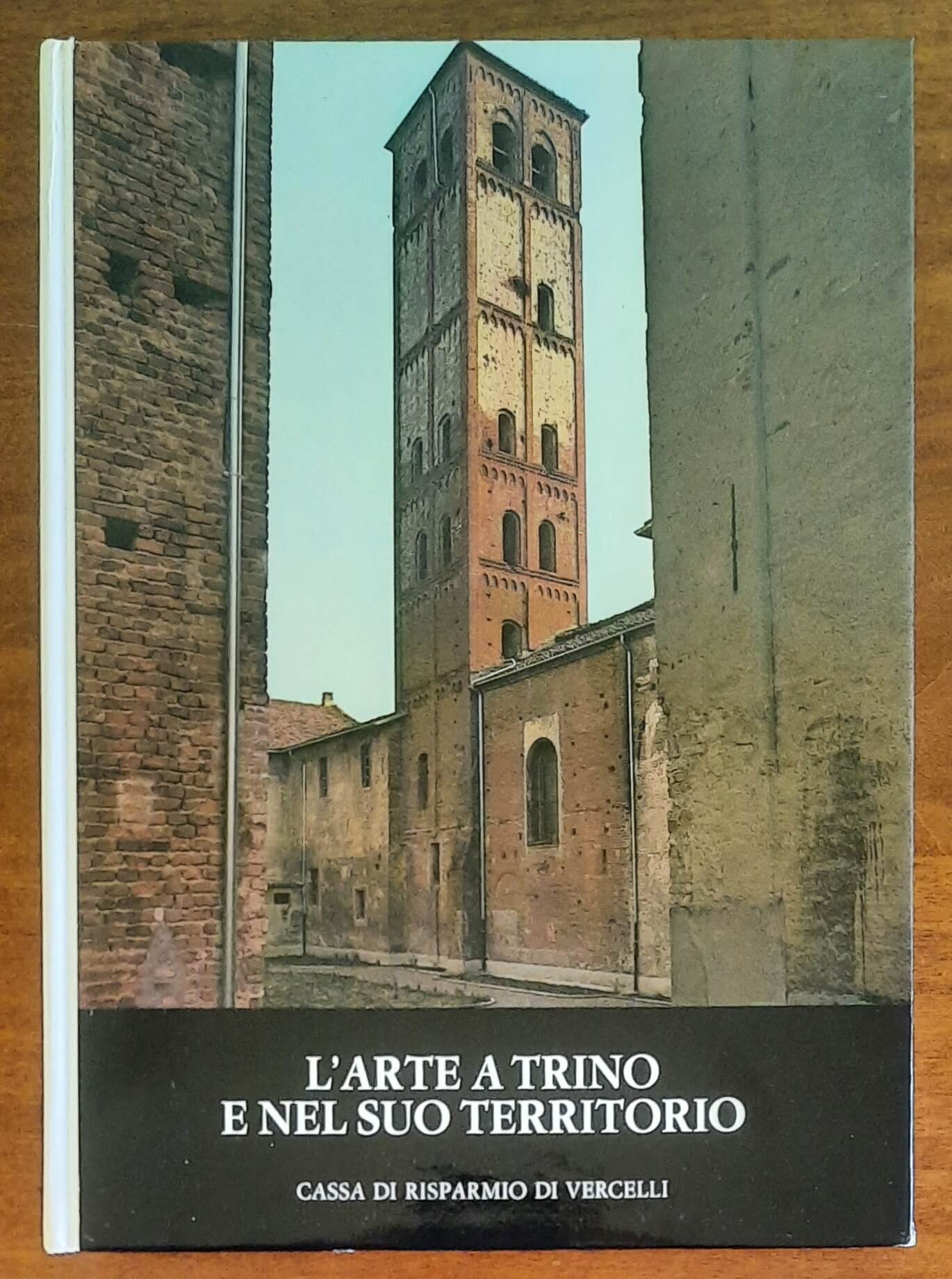 L’arte a Trino e nel suo territorio - di Gianni Carlo Sciolla