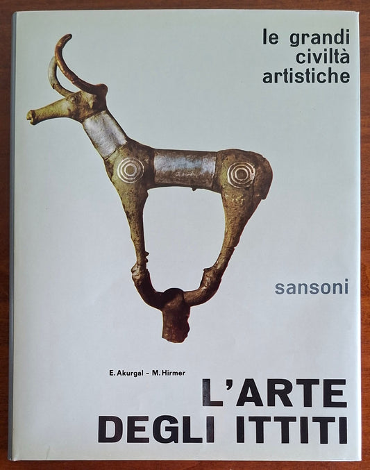 L'arte degli Ittiti - Ekrem Akurgal - Sansoni Editore
