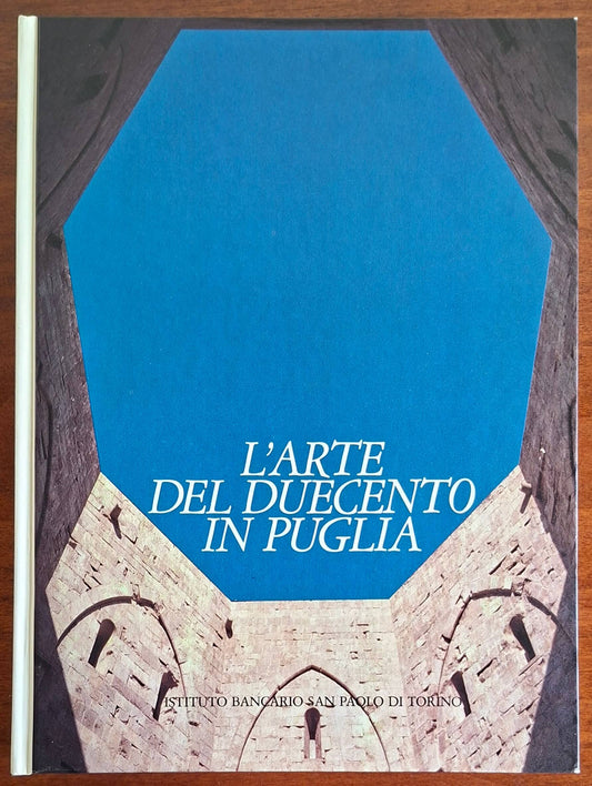 L'arte del Duecento in Puglia - San Paolo - 1984