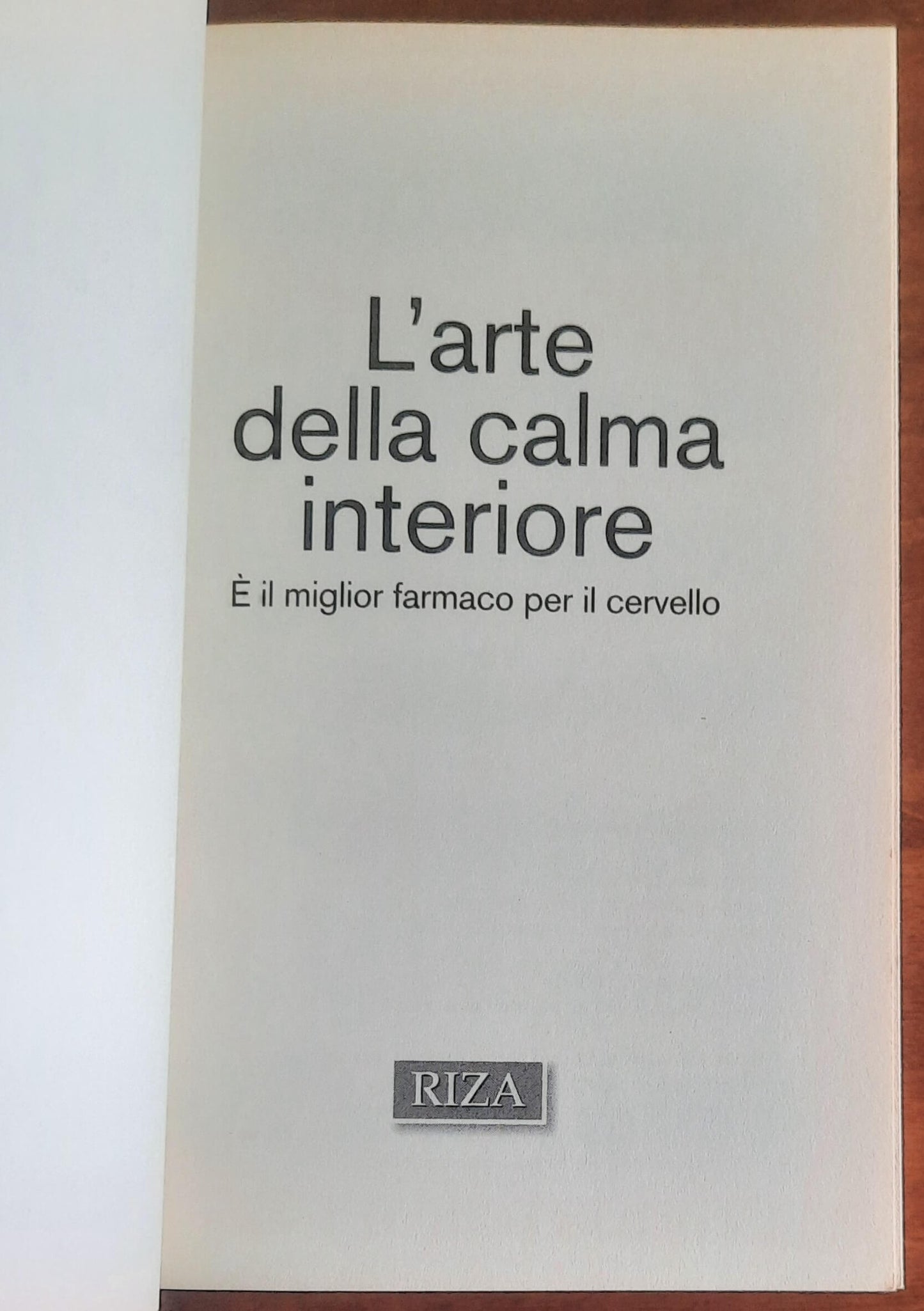 L'arte della calma interiore. È il miglior farmaco per il cervello