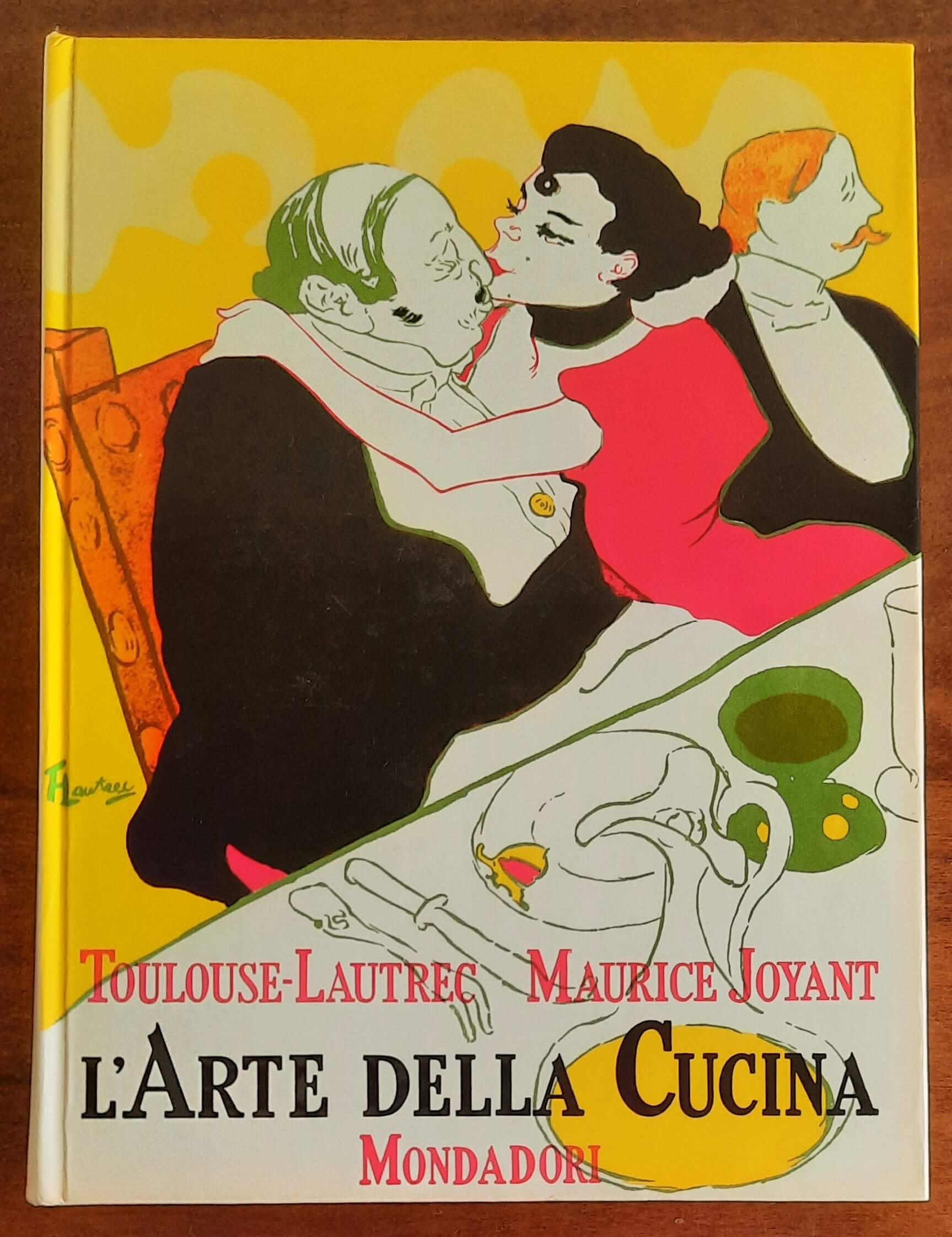 L’arte della cucina - di Henry De Toulose-lautrec e Maurice Joyant - Mondadori