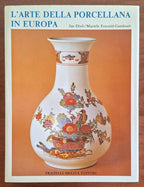 L'arte della porcellana in Europa - Fratelli Melita Editori