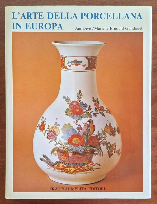 L'arte della porcellana in Europa - Fratelli Melita Editori
