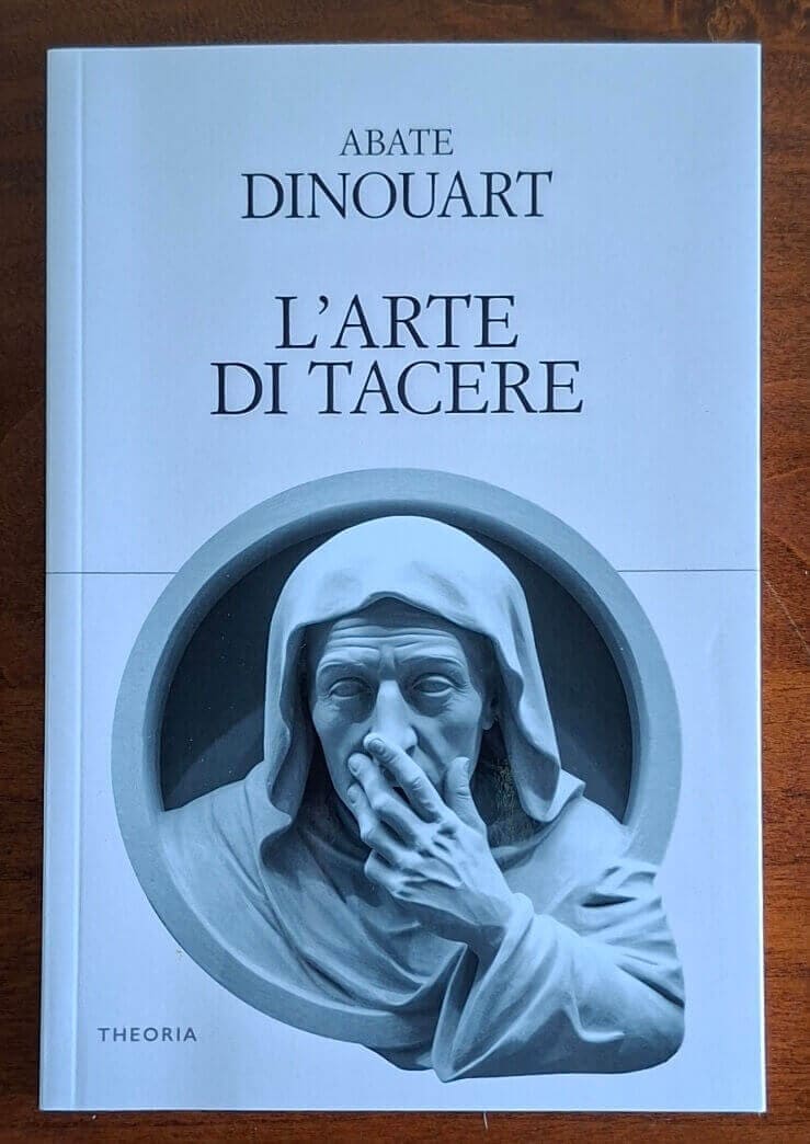 L’arte di tacere. Ediz. integrale - Abate Joseph A. Dinouart