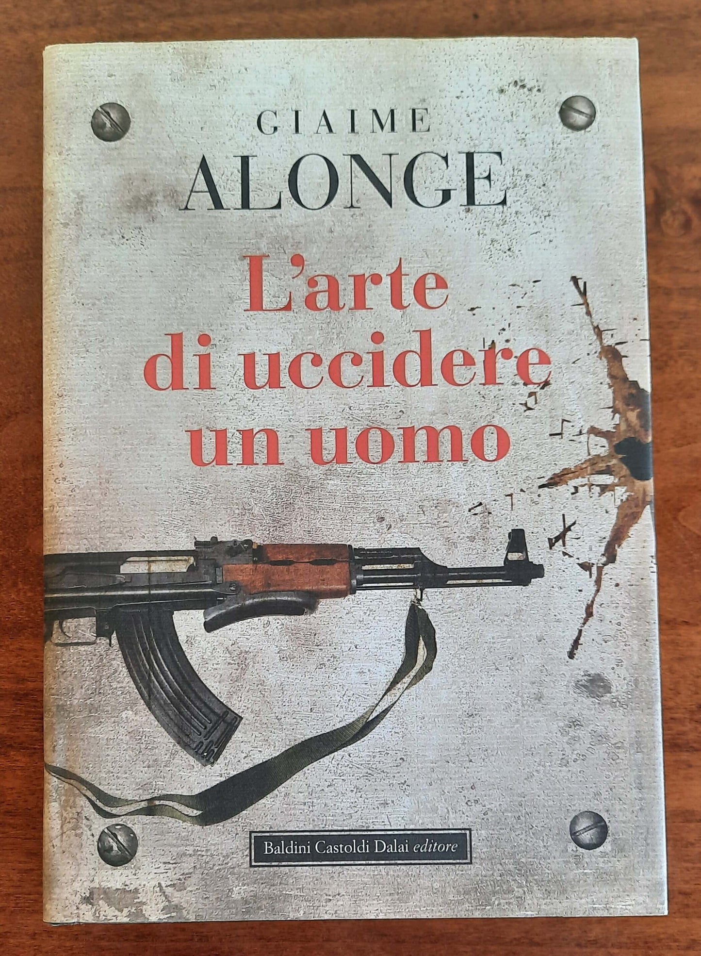 L'arte di uccidere un uomo - Baldini Castoldi