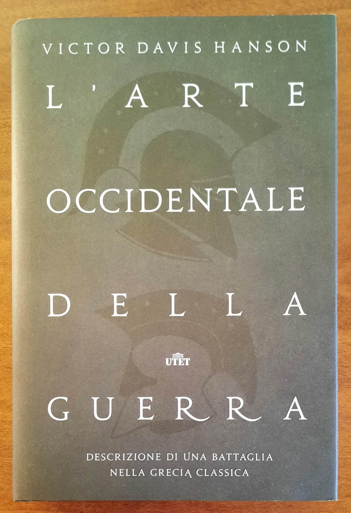 L’ arte occidentale della guerra. Descrizione di una battaglia nella Grecia classica