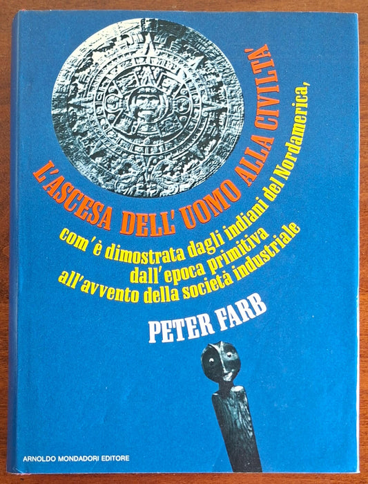 L'ascesa dell'uomo alla civiltà com'è dimostrata dagli indiani del Nordamerica, dall'epoca primitiva all'avvento della società industriale