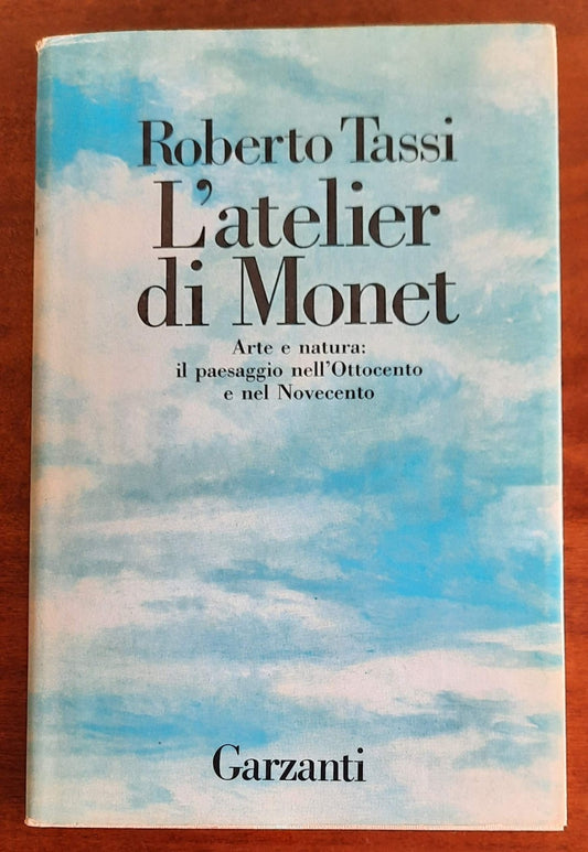 L’ atelier di Monet. Arte e natura: il paesaggio nell’Ottocento e nel Novecento