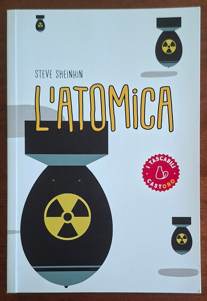 L'atomica. La corsa per costruire (e rubare) l'arma più pericolosa del mondo