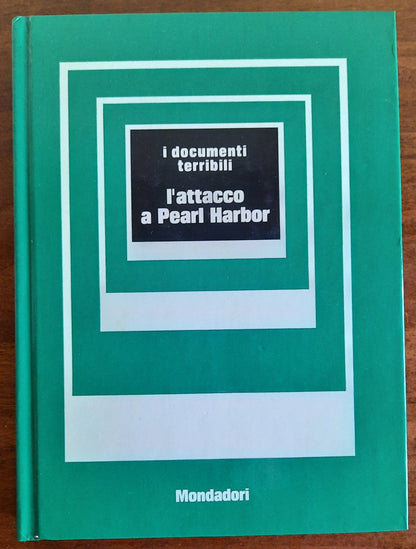 L' attacco a Pearl Harbor - I Documenti Terribili Mondadori 1973