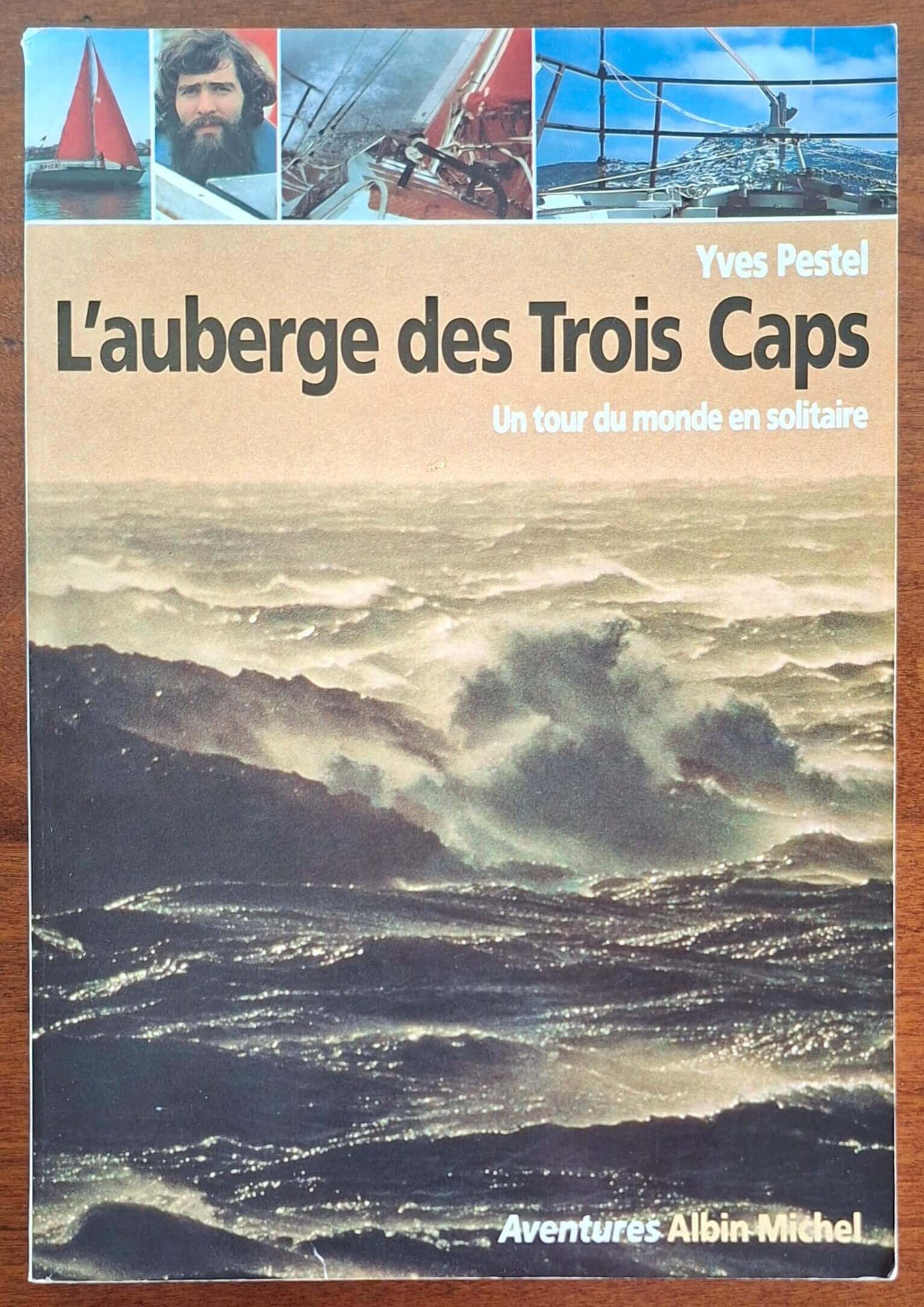 L'auberge des Trois Caps. Un tour du monde en solitaire - Yves Pestel