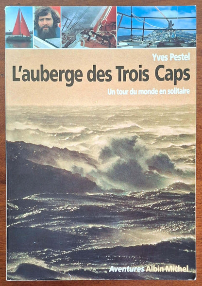L'auberge des Trois Caps. Un tour du monde en solitaire - Yves Pestel