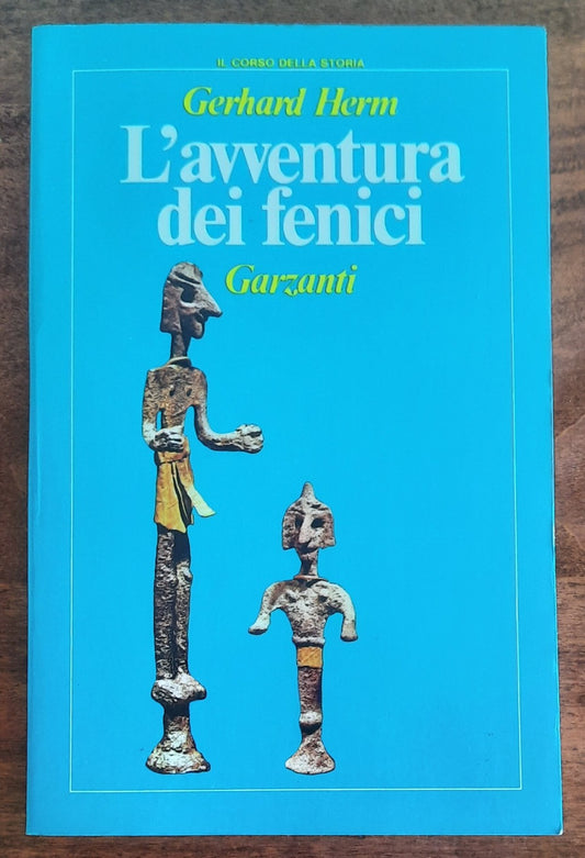 L’avventura dei Fenici - Garzanti - 1984