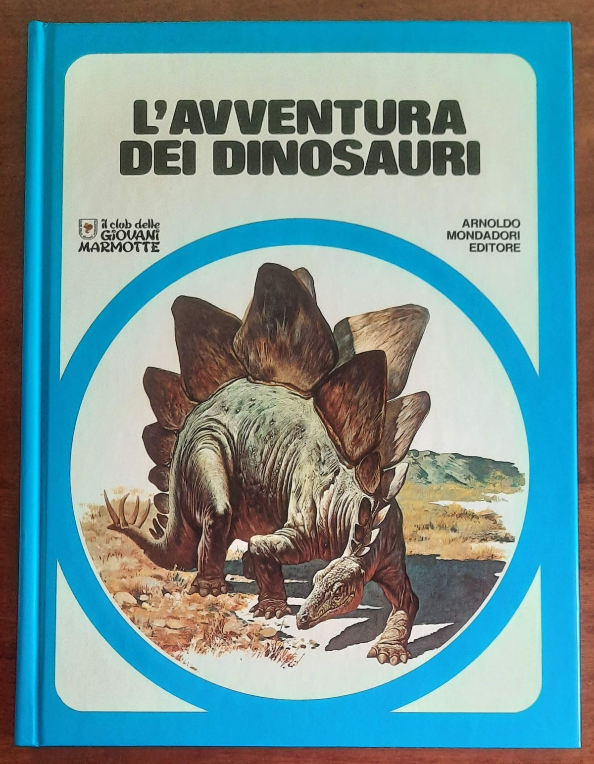 L’avventura dei dinosauri - Mondadori - Il club delle Giovani Marmotte
