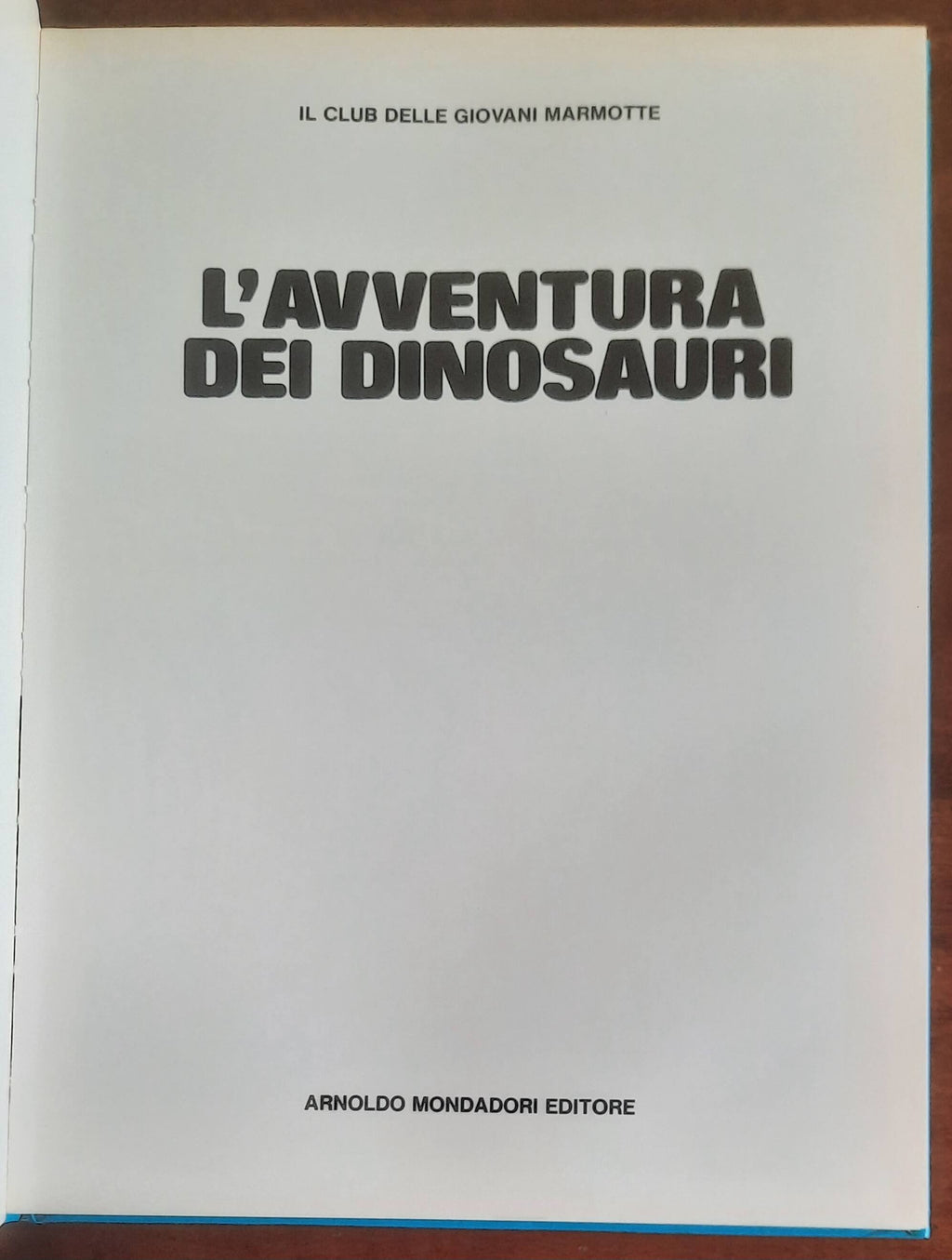 L’avventura dei dinosauri - Mondadori - Il club delle Giovani Marmotte
