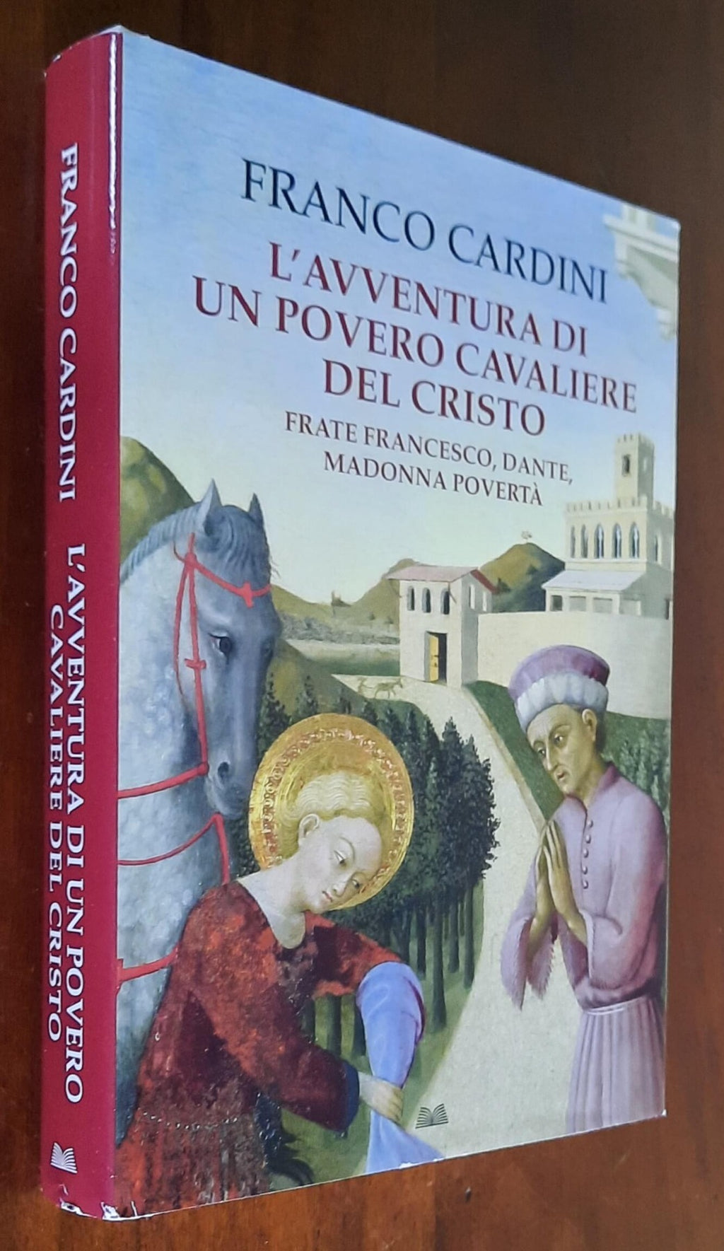 L’avventura di un povero cavaliere del Cristo. Frate Francesco, Dante, madonna Povertà