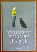 L’ enciclopedia per educare il cane con dolcezza - di Raymond Barthel